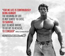 Image result for Arnold Schwarzenegger Bodybuilding Quotes