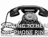 Image result for Waiting On Phone Call Meme