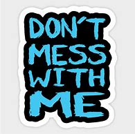 Image result for Don't Mess with My Stuff