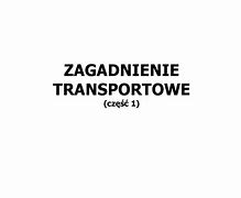 Image result for co_to_znaczy_zadanie_transportowe