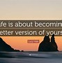Image result for New Version of Me Quotes