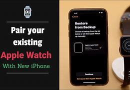 Image result for Existing Apple Watch New Phone Pair