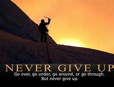 Image result for Never Give Up Climbing Mountain