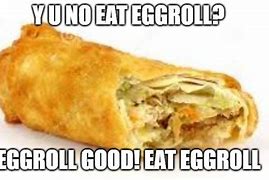 Image result for Egg Roll Meme