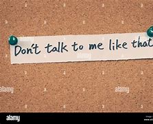 Image result for Don't Talk to Me Like That