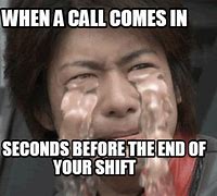 Image result for Burnt Out Call Center Meme