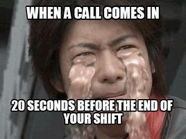 Image result for No Calls in Queue Memes