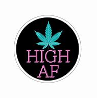 Image result for High Af Weed Sticker