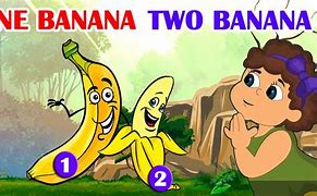 Image result for One Banana Two Banana Song