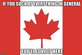 Image result for Oh Canada Meme