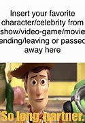 Image result for Toy Story so Long Partner Meme