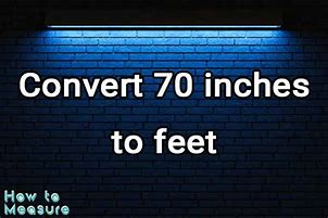 Image result for 70 Inches Height in Feet