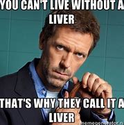 Image result for Liver Meme