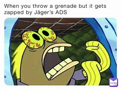 Image result for Drop Live Grenade Meme