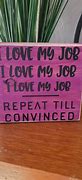 Image result for Love My Job Funny