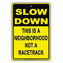 Image result for Funny Signs Wall per Slow Down
