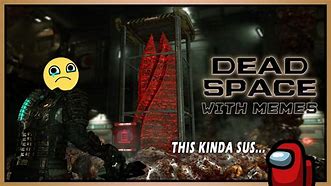 Image result for Dead Space Memes