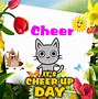 Image result for Bad Day Cheer Up Meme