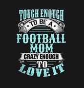 Image result for Football Shirts Quotes for Mom Rasing Mine