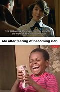 Image result for Going to Be Poor Meme