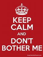 Image result for Keep Calm and Don't Care BT Her