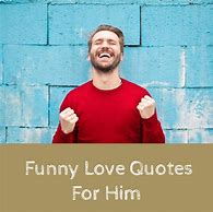 Image result for Funny Quotes for Him