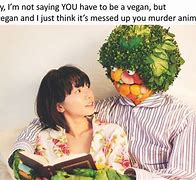 Image result for Vegan Humour