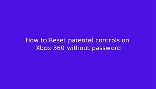 Image result for Xbox 360 Parental Code Reset