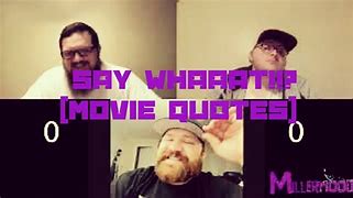 Image result for Movie Whaaat