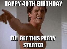 Image result for 40th Birthday Meme