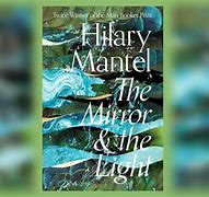 Image result for The Mirror and the Light Hilary Mantel