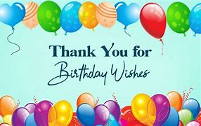 Image result for Thank You Message to Well Wishers for My Birthday