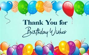 Image result for Thank You for My Birthday Wishes Quotes