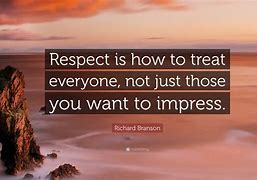 Image result for Inspirational Respect Quotes