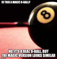 Image result for Join Me in 8 Ball Meme