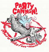 Image result for Shoot Your Party Cannon My Dude