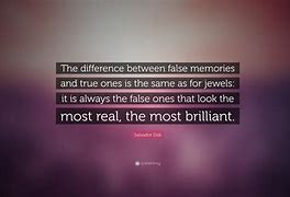 Image result for False Memory Quotes