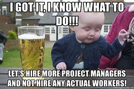 Image result for Hire More Managers Meme