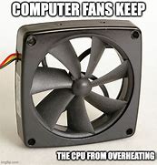 Image result for Computer Fan Meme