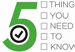 Image result for 5 Things You Need to Know