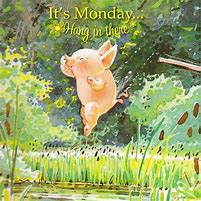 Image result for Monday Hang in There