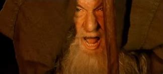 Image result for Gandalf Angry