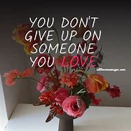 Image result for Giving Up On Love Quotes Hate