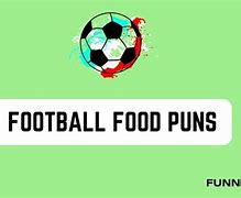 Image result for Football Food Puns