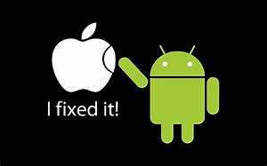 Image result for iOS Android Image I Fixed It