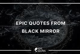 Image result for Black Mirror Quotes