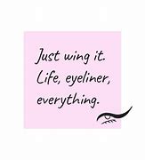Image result for EyeLiner Quotes