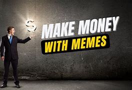 Image result for Funny Making Money Meme
