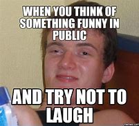 Image result for Life Laughing Meme