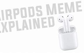 Image result for OH No He Has Air Pods In